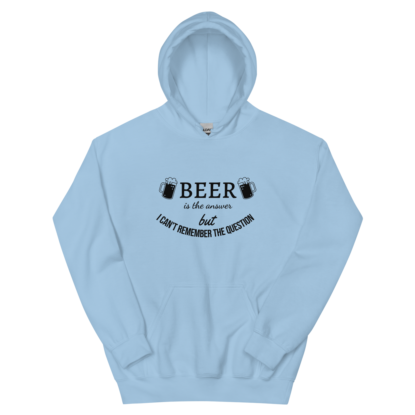 Beer Is The Answer - Hoodie