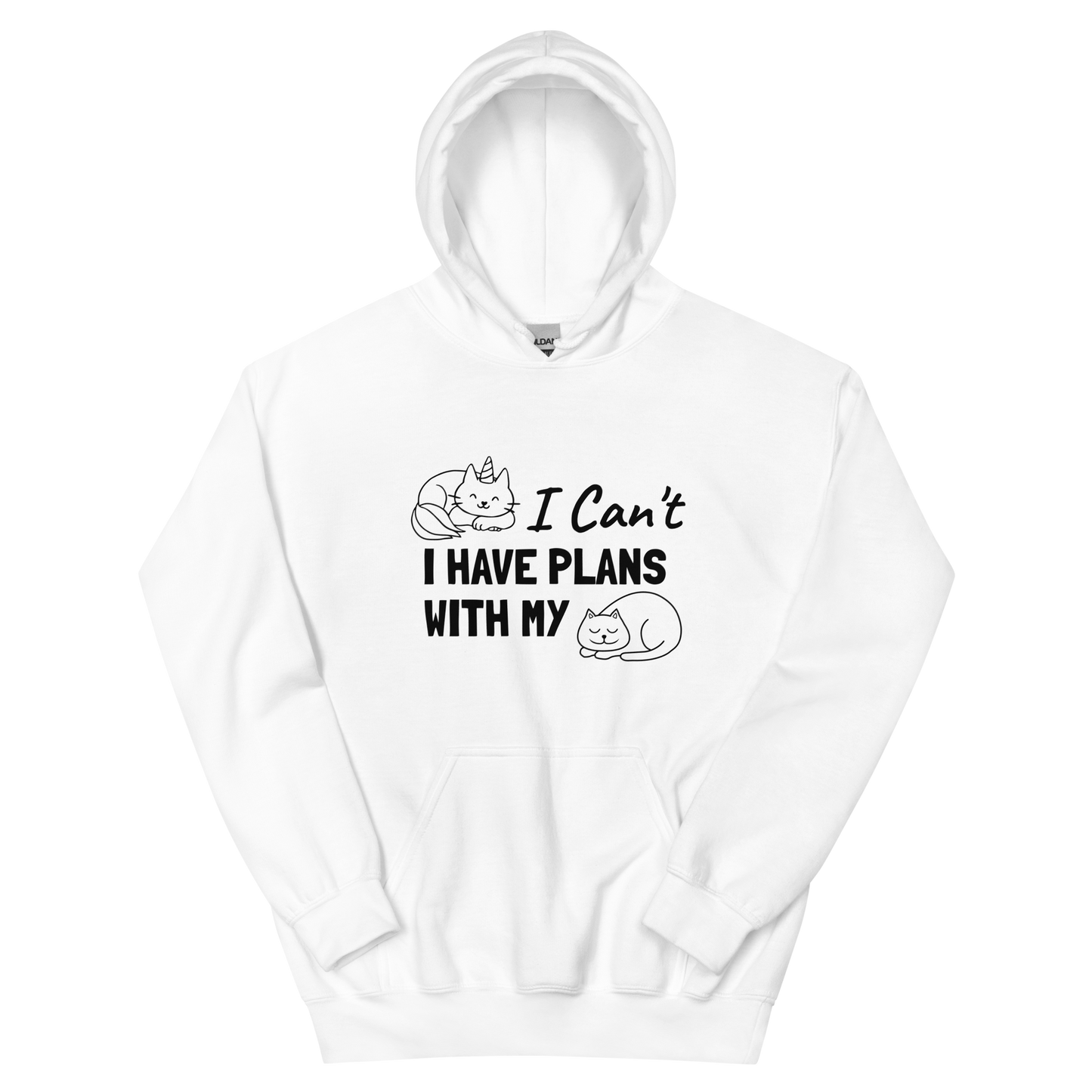 I Can't, I Have Plans Hoodie